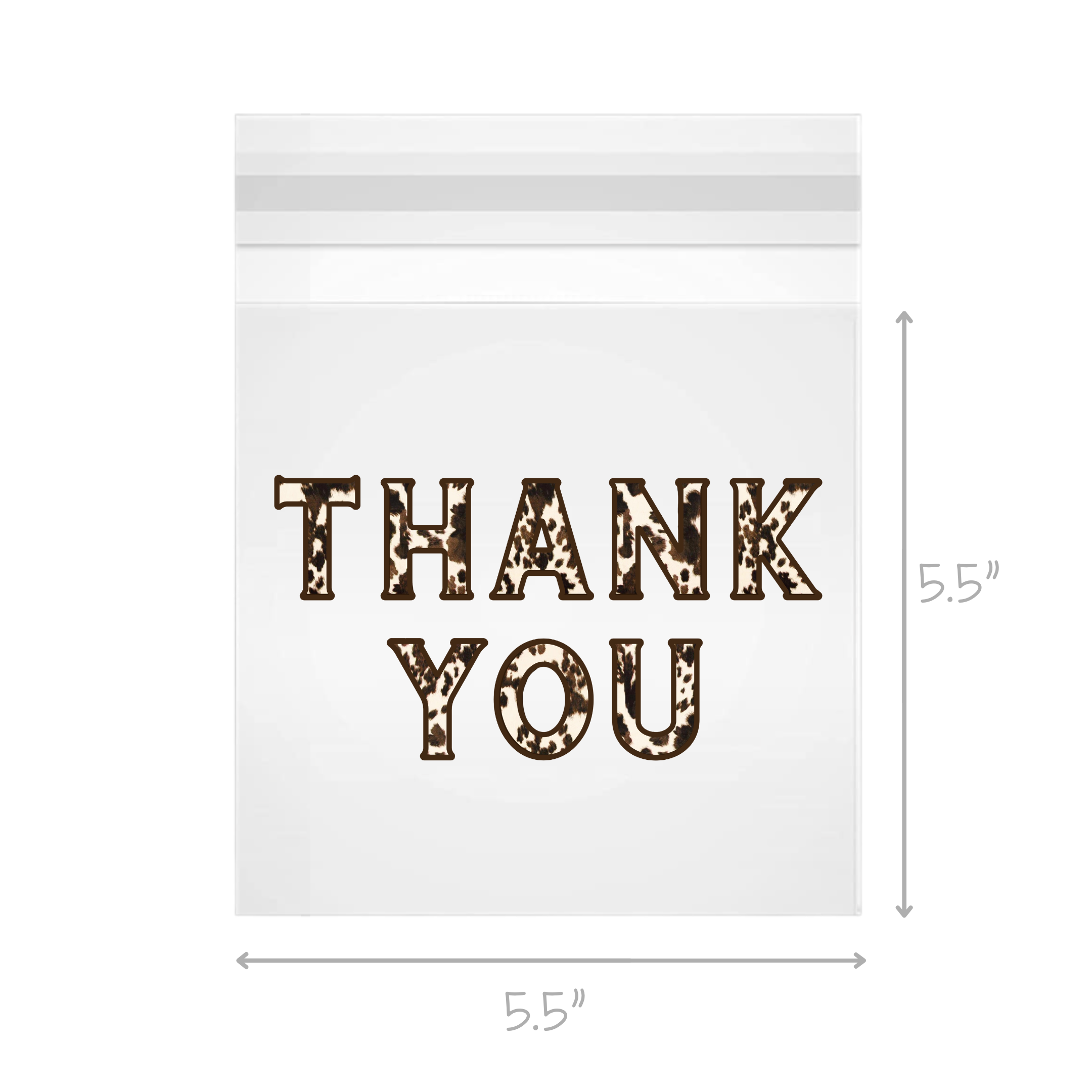 5.5x5.5 Clear Self Seal Bags- Cowhide Thank You